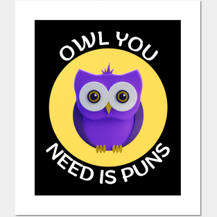 Owl you need is puns | Owl Pun Posters and Art